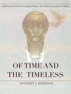 Of Time and the Timeless di Anthony P Berriman edito da Karina Library