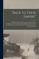 "Back To Their Empire" [microform] edito da Legare Street Press