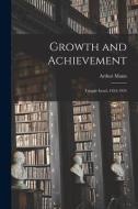 Growth and Achievement: Temple Israel, 1854-1954 di Arthur Mann edito da LIGHTNING SOURCE INC