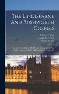 The Lindisfarne And Rushworth Gospels: Now First Printed From The Original Manuscripts In The British Museum And The Bodleian Library, Volume 1... di Joseph Stevenson, George Waring, Surtees Society edito da LEGARE STREET PR