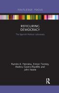 Refiguring Democracy di Ramon Feenstra, Simon Tormey, Andreu Casero-Ripolles, John Keane edito da Taylor & Francis Ltd