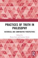 Practices Of Truth In Philosophy edito da Taylor & Francis Ltd
