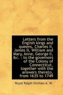Letters From The English Kings And Queens, Charles Ii, James Ii, William And Mary, Anne, George Ii, di Royal Ralph Hinman edito da Bibliolife