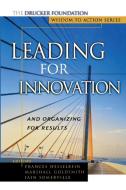 Leading for Innovation di Hesselbein, Frances Hesselbein edito da John Wiley & Sons