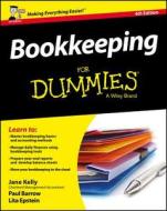 Bookkeeping For Dummies di Jane E. Kelly, Paul Barrow, Lita Epstein edito da John Wiley & Sons Inc