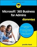 Microsoft 365 Business for Admins For Dummies di Jennifer Reed edito da John Wiley & Sons Inc