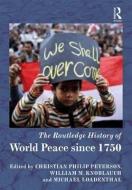 The Routledge History of World Peace since 1750 edito da Taylor & Francis Ltd