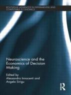 Neuroscience And The Economics Of Decision Making di Alessandro Innocenti edito da Taylor & Francis Ltd
