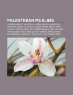 Palestinian Muslims: Yasser Arafat, Abu di Books Llc edito da Books LLC, Wiki Series