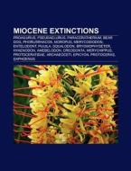 Miocene extinctions di Source Wikipedia edito da Books LLC, Reference Series