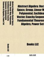 Abstract algebra di Books Llc edito da Books LLC, Reference Series