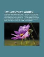 10th-century Women: 10th-century Christi di Books Group edito da Books LLC, Wiki Series