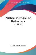 Analyses Metriques Et Rythmiques (1893) di Raoul De La Grasserie edito da Kessinger Publishing