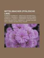 Wittelsbacher (Pfälzische Linie) di Quelle Wikipedia edito da Books LLC, Reference Series
