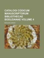 Catalogi Codicum Manuscriptorum Bibliothecae Bodleianae Volume 4 di Bodleian Library edito da Rarebooksclub.com