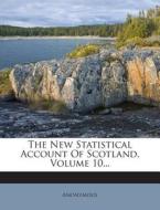 The New Statistical Account of Scotland, Volume 10... di Anonymous edito da Nabu Press