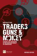 Traders, Guns And Money di Satyajit Das edito da Pearson Education Limited