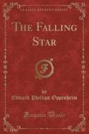 The Falling Star (classic Reprint) di Edward Phillips Oppenheim edito da Forgotten Books