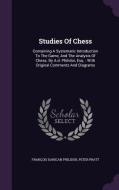 Studies Of Chess di Francois Danican Philidor, Peter Pratt edito da Palala Press