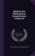 Medical And Philosophical Commentaries, Volume 19 edito da Palala Press