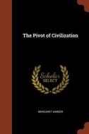 The Pivot of Civilization di Margaret Sanger edito da CHIZINE PUBN