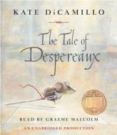 The Tale of Despereaux: Being the Story of a Mouse, a Princess, Some Soup and a Spool of Thread di Kate DiCamillo edito da Listening Library (Audio)