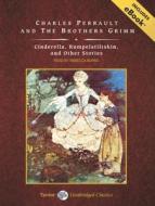 Cinderella, Rumpelstiltskin, and Other Stories di Jacob Grimm, Wilhelm Grimm, Charles Perrault edito da Tantor Audio