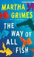 The Way of All Fish di Martha Grimes edito da Thorndike Press