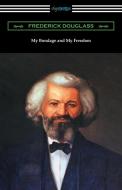 My Bondage and My Freedom di Frederick Douglass edito da Digireads.com