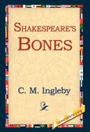 Shakespeare's Bones di C. M. Ingleby edito da 1st World Library - Literary Society