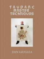 Taudanc Master Techniques di Dan Giuglea edito da Trafford Publishing