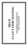 Help! I Can't Stop Texting di Cearkin, Sukori edito da Trafford Publishing