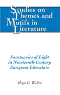 Sanctuaries of Light in Nineteenth-Century European Literature di Hugo G. Walter edito da Lang, Peter