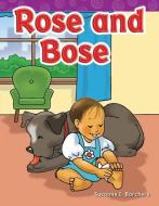 Rose and Bose (Long Vowel Storybooks) di Suzanne Barchers edito da SHELL EDUC PUB
