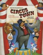 Don't Put Yourself Down in Circus Town: A Story about Self-Confidence di Frank J. Sileo edito da MAGINATION PR