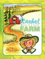 Rachel Moves to a Little Farm di Patricia A. Walker edito da Xlibris