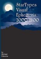 Startypes Visual Ephemeris: 2000-2100 di Michael Erlewine edito da Createspace