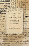 Personality in Handwriting - A Handbook of American Graphology di Alfred O. Mendel edito da Kolthoff Press