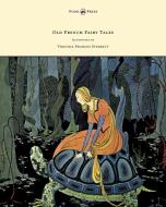 Old French Fairy Tales - Illustrated by Virginia Frances Sterrett di Comtesse De Segur edito da Pook Press