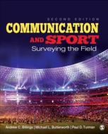 Communication And Sport di Andrew C. Billings, Michael L. Butterworth, Paul D. Turman edito da Sage Publications Inc