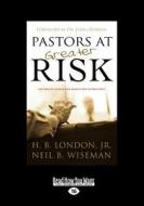 Pastors At Greater Risk di H.B. London, Neil B. Wiseman edito da Readhowyouwant.com Ltd