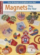 Magnets Thru the Year di Virginia Lamp, Michael Lamp edito da LEISURE ARTS INC