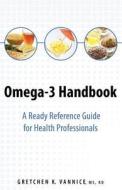 Omega-3 Handbook di Gretchen K. Vannice edito da Createspace