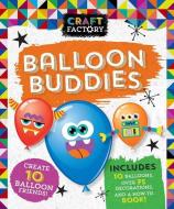 Craft Factory: Balloon Buddies di Parragon Books Ltd edito da PARRAGON