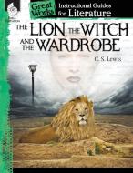 The Lion, the Witch and the Wardrobe: An Instructional Guide for Literature di Kristin Kemp edito da TEACHER CREATED MATERIALS