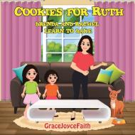 Cookies For Ruth di Gracejoycefaith edito da Partridge Publishing Singapore