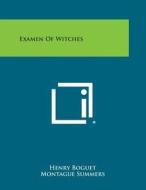 Examen of Witches di Henry Boguet, Montague Summers edito da Literary Licensing, LLC