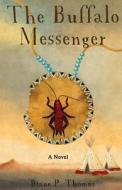 The Buffalo Messenger di Diane P. Thomas edito da Createspace