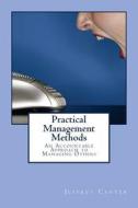 Practical Management Methods: An Accountable Approach to Managing Others di MR Jeffrey Canter edito da Createspace