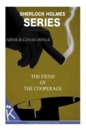The Fiend of the Cooperage di Arthur Conan Doyle edito da Createspace
